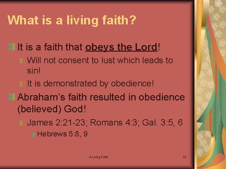 What is a living faith? It is a faith that obeys the Lord! Will