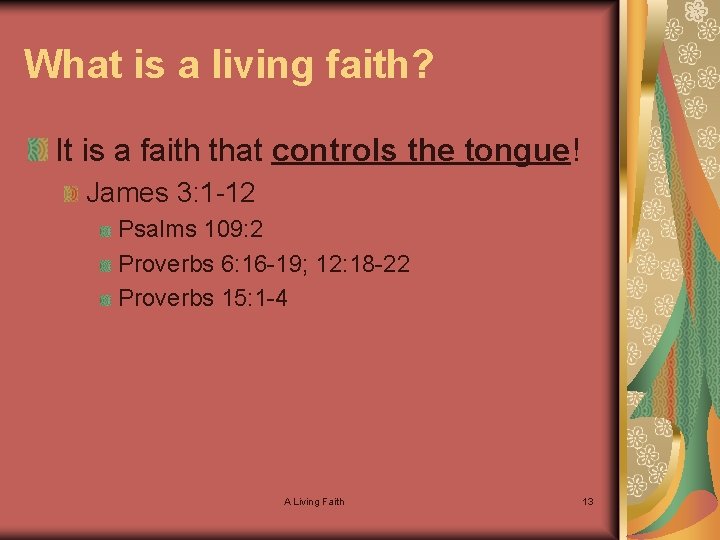 What is a living faith? It is a faith that controls the tongue! James