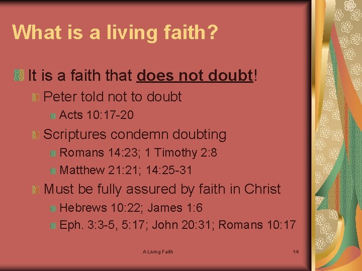 What is a living faith? It is a faith that does not doubt! Peter