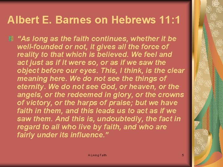 Albert E. Barnes on Hebrews 11: 1 “As long as the faith continues, whether