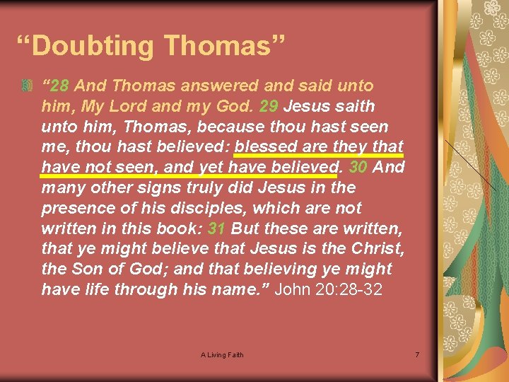 “Doubting Thomas” “ 28 And Thomas answered and said unto him, My Lord and