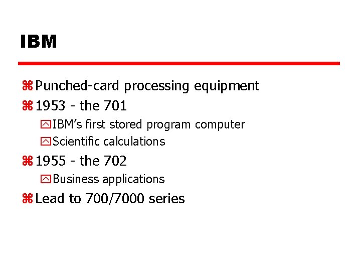 IBM z Punched-card processing equipment z 1953 - the 701 y. IBM’s first stored