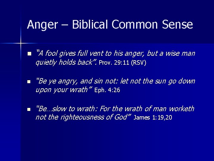 Anger – Biblical Common Sense n n n “A fool gives full vent to