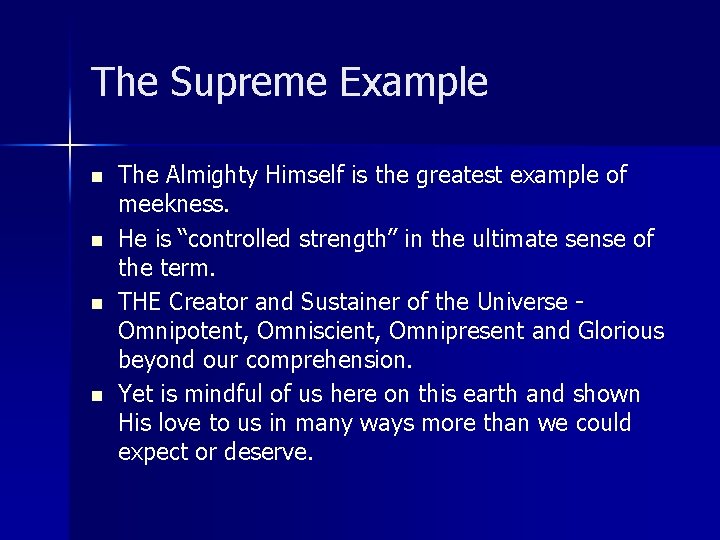 The Supreme Example n n The Almighty Himself is the greatest example of meekness.