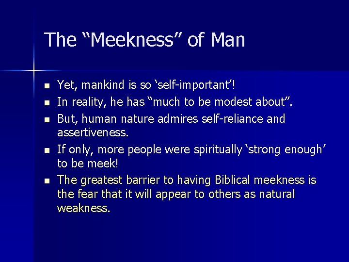 The “Meekness” of Man n n Yet, mankind is so ‘self-important’! In reality, he