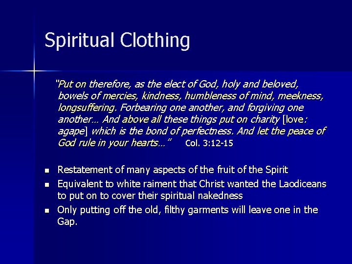 Spiritual Clothing “Put on therefore, as the elect of God, holy and beloved, bowels