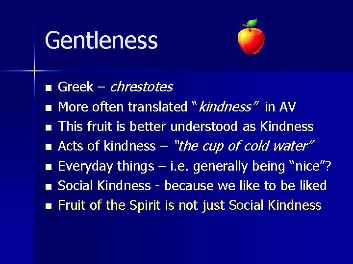 Gentleness n n n n Greek – chrestotes More often translated “kindness” in AV