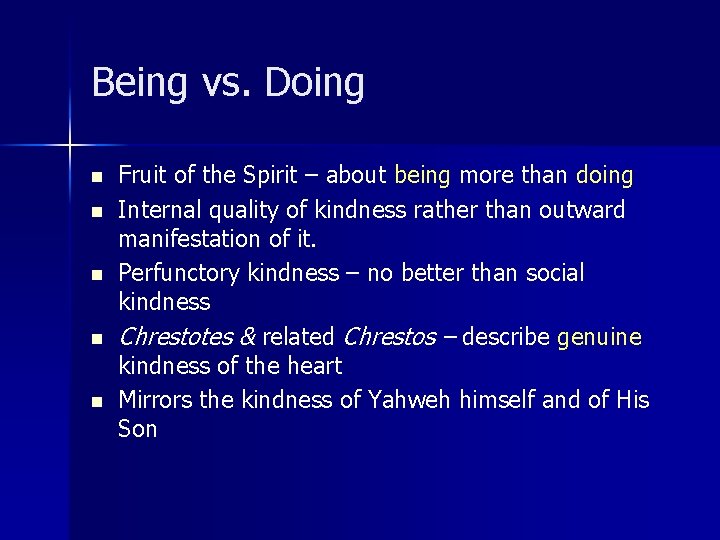 Being vs. Doing n n n Fruit of the Spirit – about being more