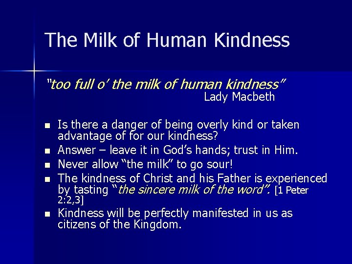 The Milk of Human Kindness “too full o’ the milk of human kindness” Lady