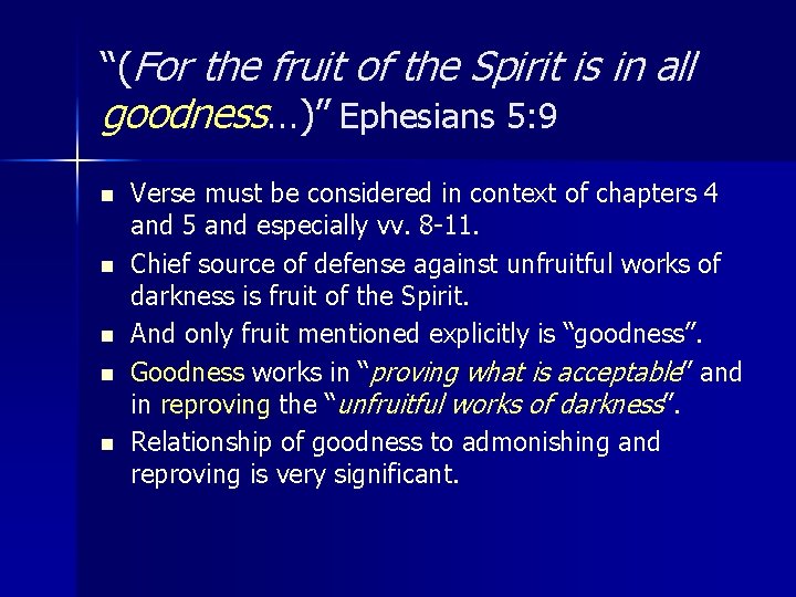 “(For the fruit of the Spirit is in all goodness…)” Ephesians 5: 9 n
