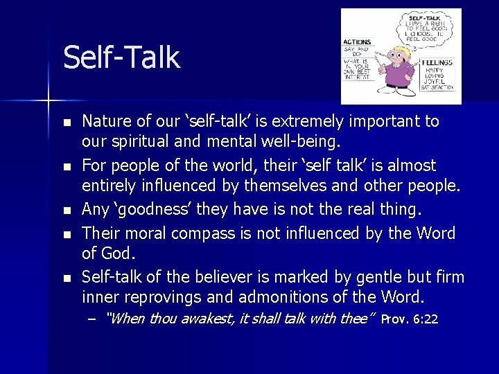 Self-Talk n n n Nature of our ‘self-talk’ is extremely important to our spiritual