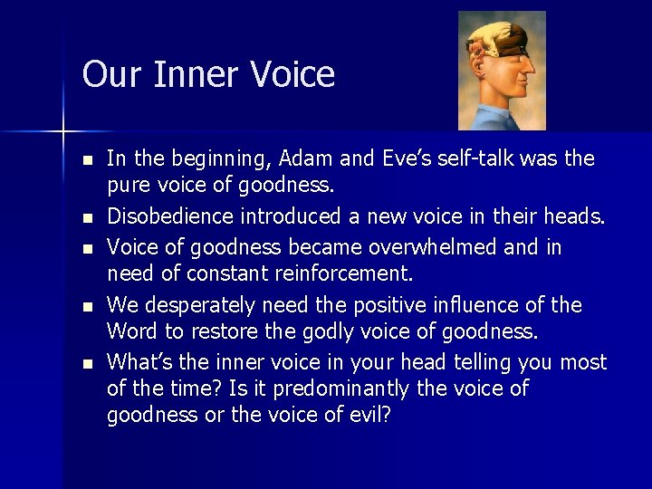 Our Inner Voice n n n In the beginning, Adam and Eve’s self-talk was