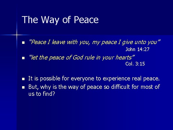 The Way of Peace n “Peace I leave with you, my peace I give