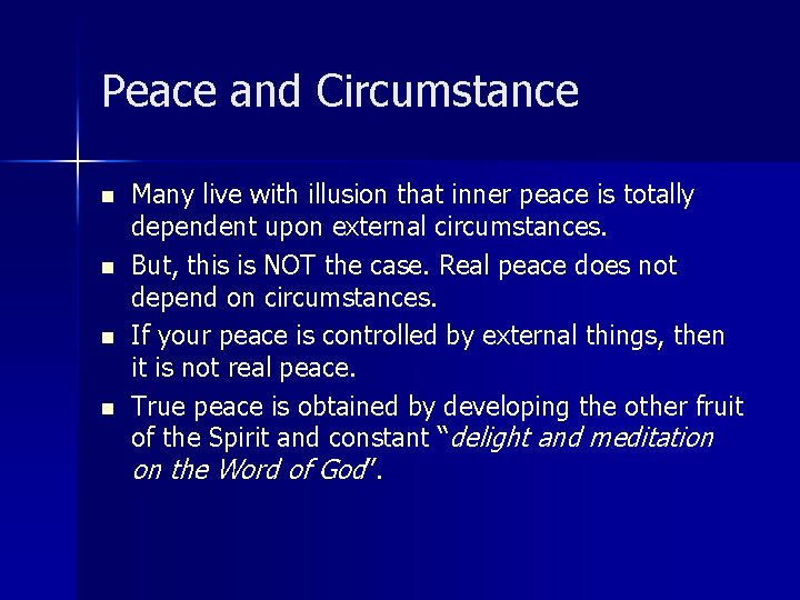 Peace and Circumstance n n Many live with illusion that inner peace is totally