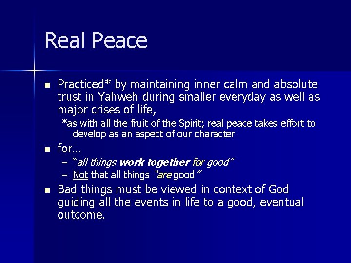 Real Peace n Practiced* by maintaining inner calm and absolute trust in Yahweh during