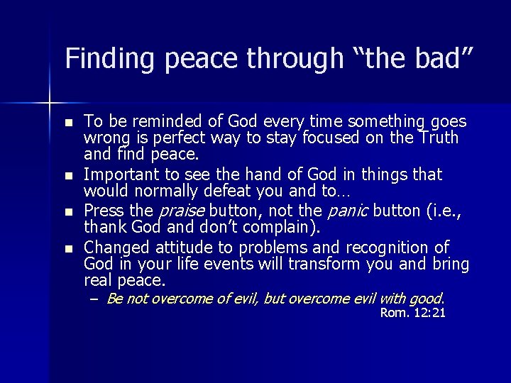 Finding peace through “the bad” n n To be reminded of God every time