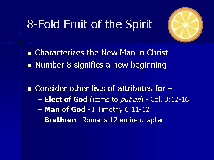 8 -Fold Fruit of the Spirit n Characterizes the New Man in Christ Number