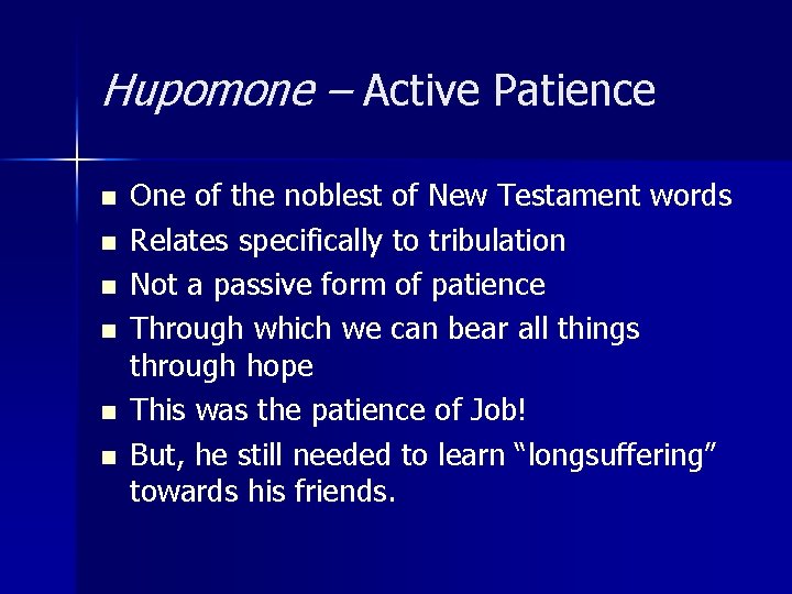 Hupomone – Active Patience n n n One of the noblest of New Testament