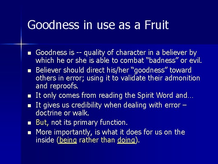 Goodness in use as a Fruit n n n Goodness is -- quality of