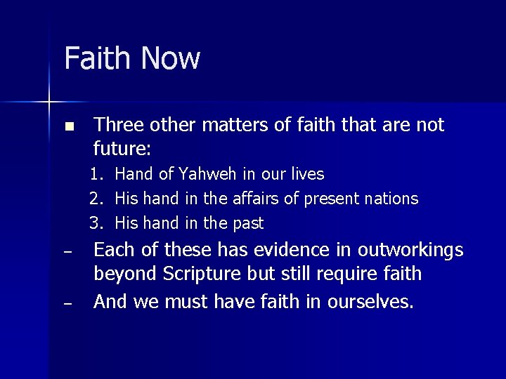 Faith Now n Three other matters of faith that are not future: 1. 2.