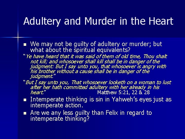 Adultery and Murder in the Heart n We may not be guilty of adultery