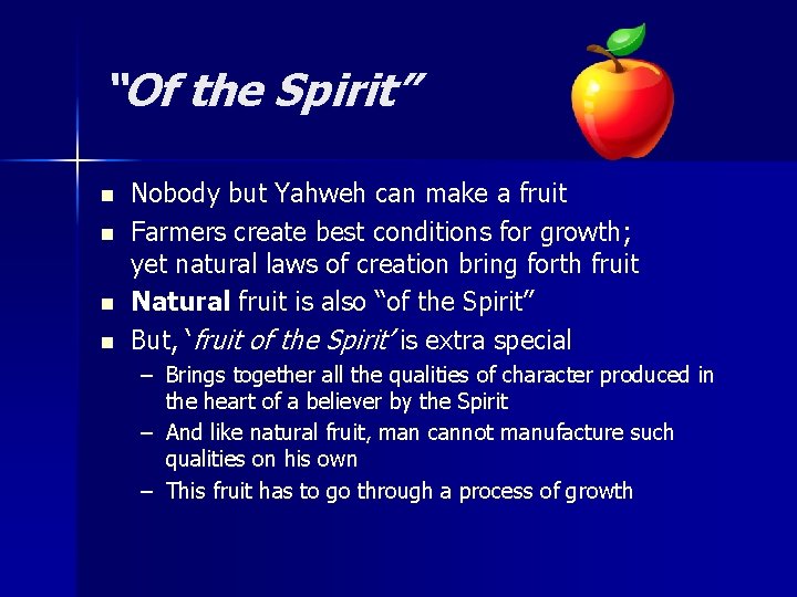 “Of the Spirit” n n Nobody but Yahweh can make a fruit Farmers create