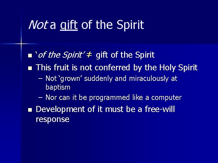 Not a gift of the Spirit n n ‘of the Spirit’ ≠ gift of