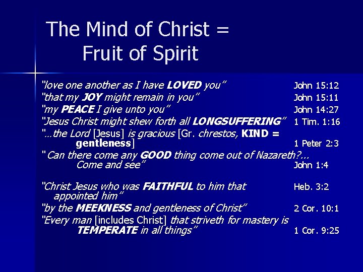 The Mind of Christ = Fruit of Spirit “love one another as I have