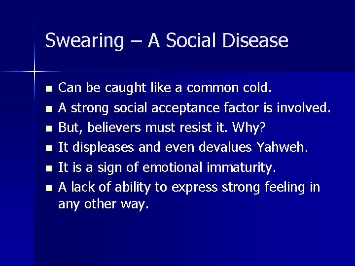 Swearing – A Social Disease n n n Can be caught like a common