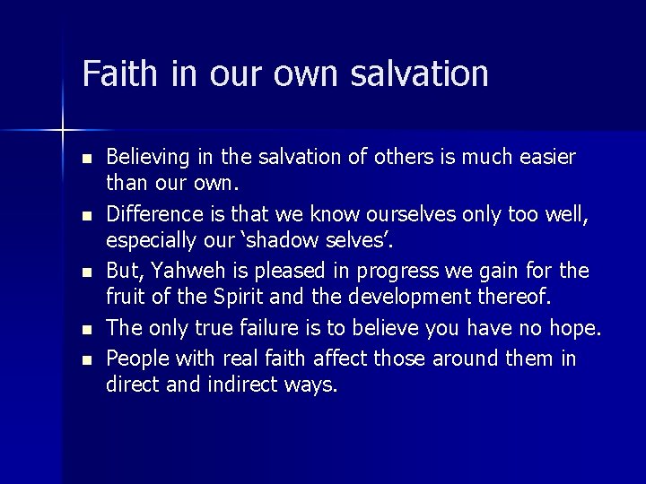 Faith in our own salvation n n Believing in the salvation of others is