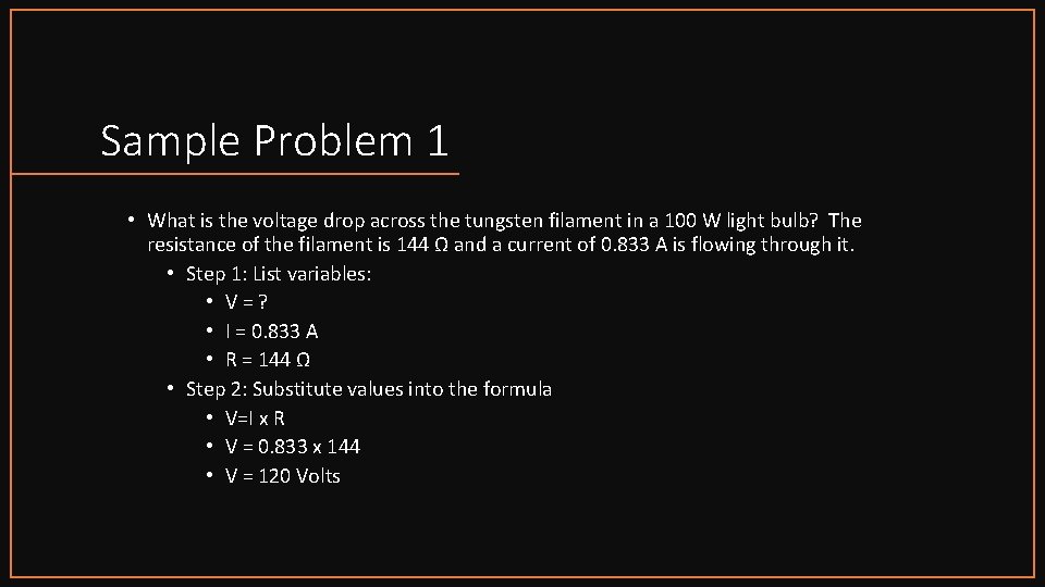 Sample Problem 1 • What is the voltage drop across the tungsten filament in