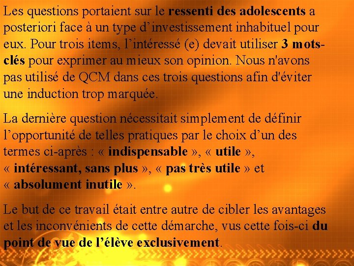 Les questions portaient sur le ressenti des adolescents a posteriori face à un type