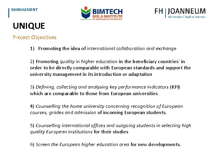 www. fh-joanneum. at MANAGEMENT UNIQUE Project Objectives 1) Promoting the idea of international collaboration