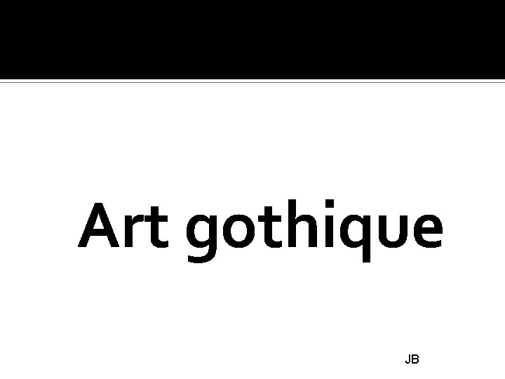 Art gothique JB 