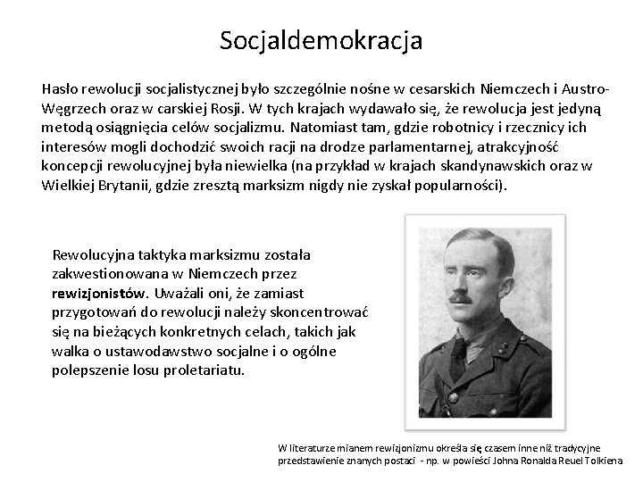 Socjaldemokracja Hasło rewolucji socjalistycznej było szczególnie nośne w cesarskich Niemczech i Austro. Węgrzech oraz