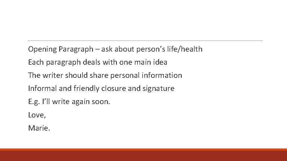 Opening Paragraph – ask about person’s life/health Each paragraph deals with one main idea