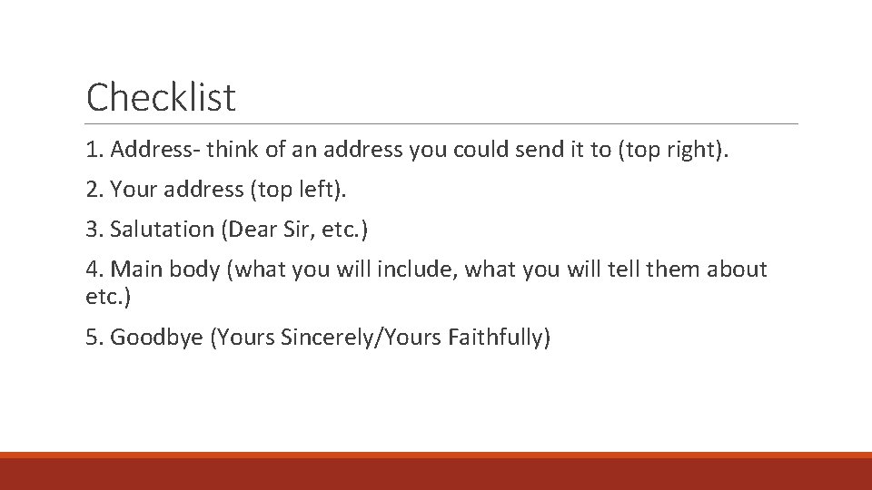 Checklist 1. Address- think of an address you could send it to (top right).