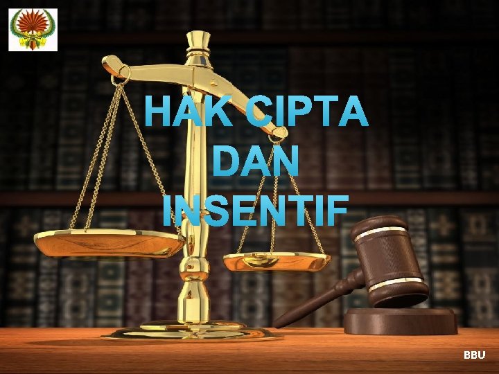 HAK CIPTA DAN INSENTIF BBU 