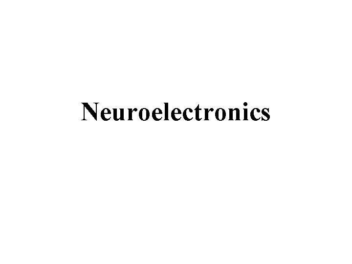 Neuroelectronics 