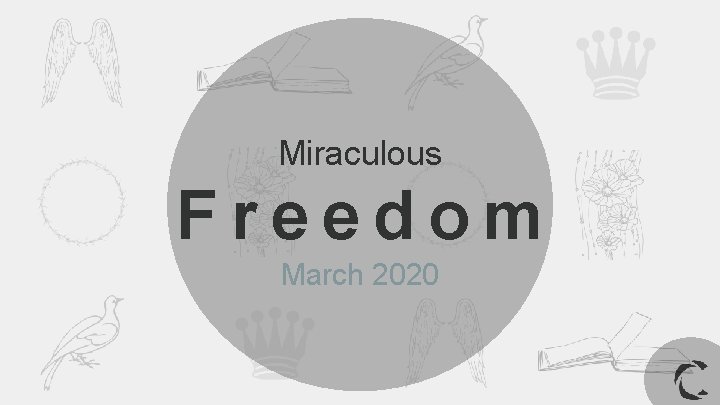 Miraculous Freedom March 2020 