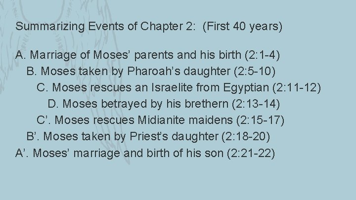 Summarizing Events of Chapter 2: (First 40 years) A. Marriage of Moses’ parents and