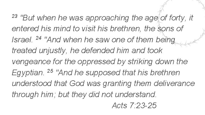 "But when he was approaching the age of forty, it entered his mind to