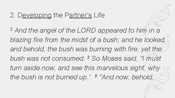 2. Developing the Partner’s Life And the angel of the LORD appeared to him