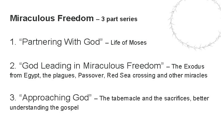 Miraculous Freedom – 3 part series 1. “Partnering With God” – Life of Moses