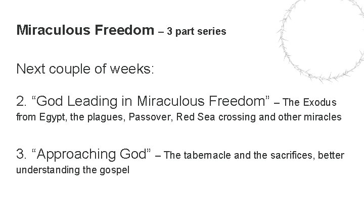 Miraculous Freedom – 3 part series Next couple of weeks: 2. “God Leading in