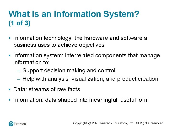 What Is an Information System? (1 of 3) • Information technology: the hardware and
