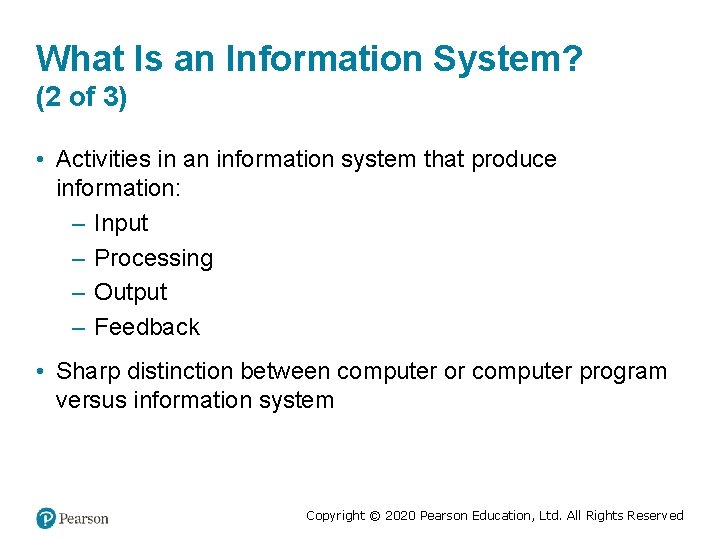 What Is an Information System? (2 of 3) • Activities in an information system