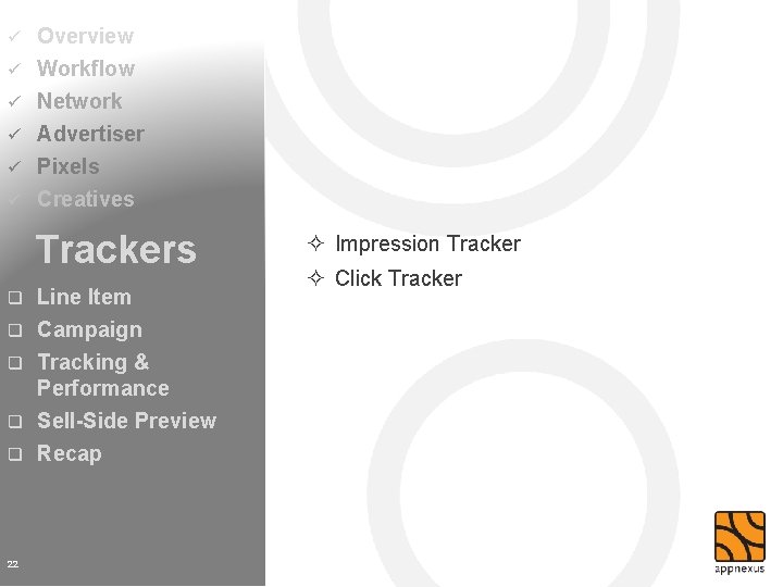 Overview ü Workflow ü Network ü Advertiser ü Pixels ü Creatives ü Trackers q