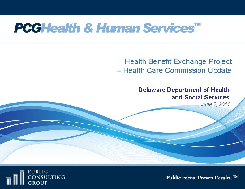 Health Benefit Exchange Project – Health Care Commission Update Delaware Department of Health and