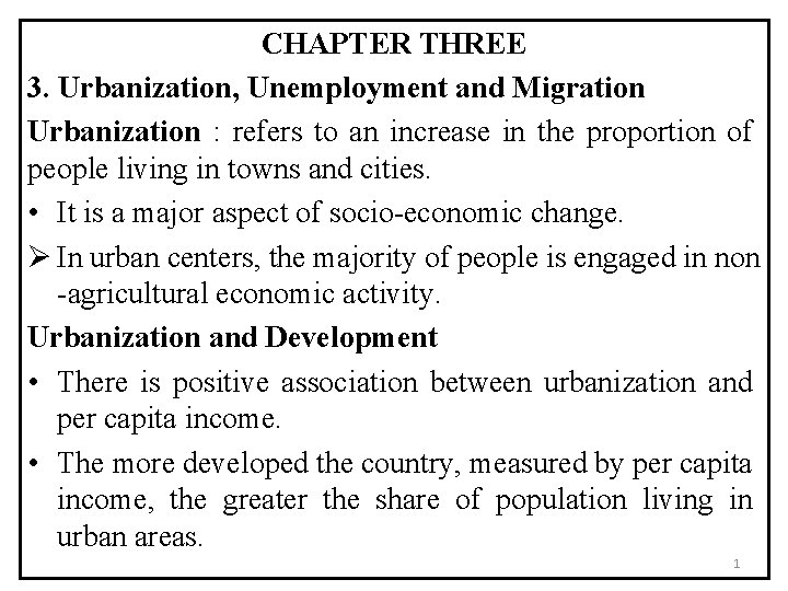 CHAPTER THREE 3. Urbanization, Unemployment and Migration Urbanization : refers to an increase in